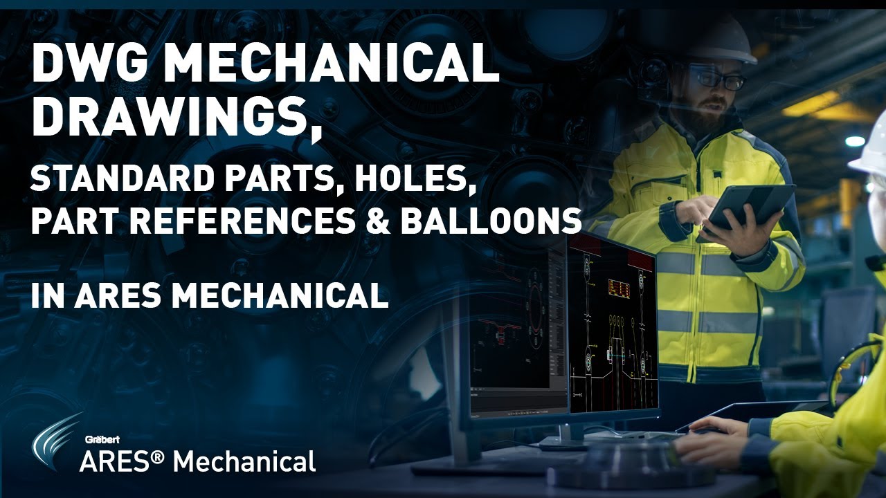 DWG Mechanical Drawings, Standard Parts, Holes, Part references & Balloons in ARES Mechanical