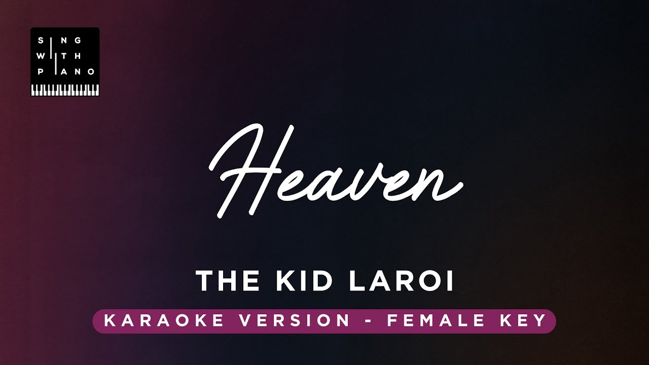 Heaven - The Kid LAROI (FEMALE  Key karaoke) - Piano Instrumental Cover with Lyrics