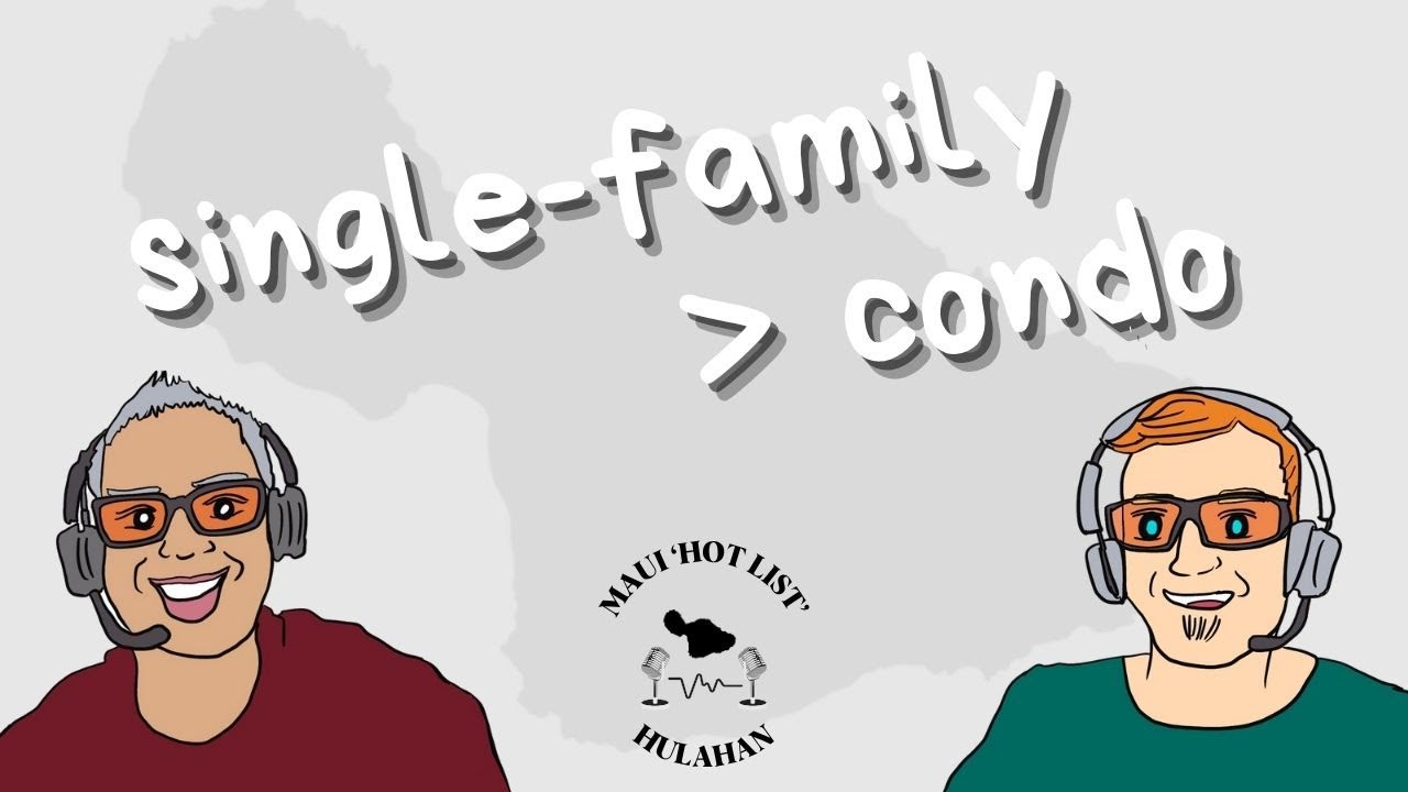 Here's Why Single-Family Makes More Sense on Maui Right Now