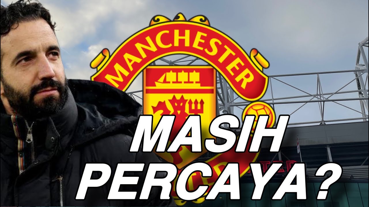 Situasi Manchester United: Ruben Amorim, Masih Percaya?
