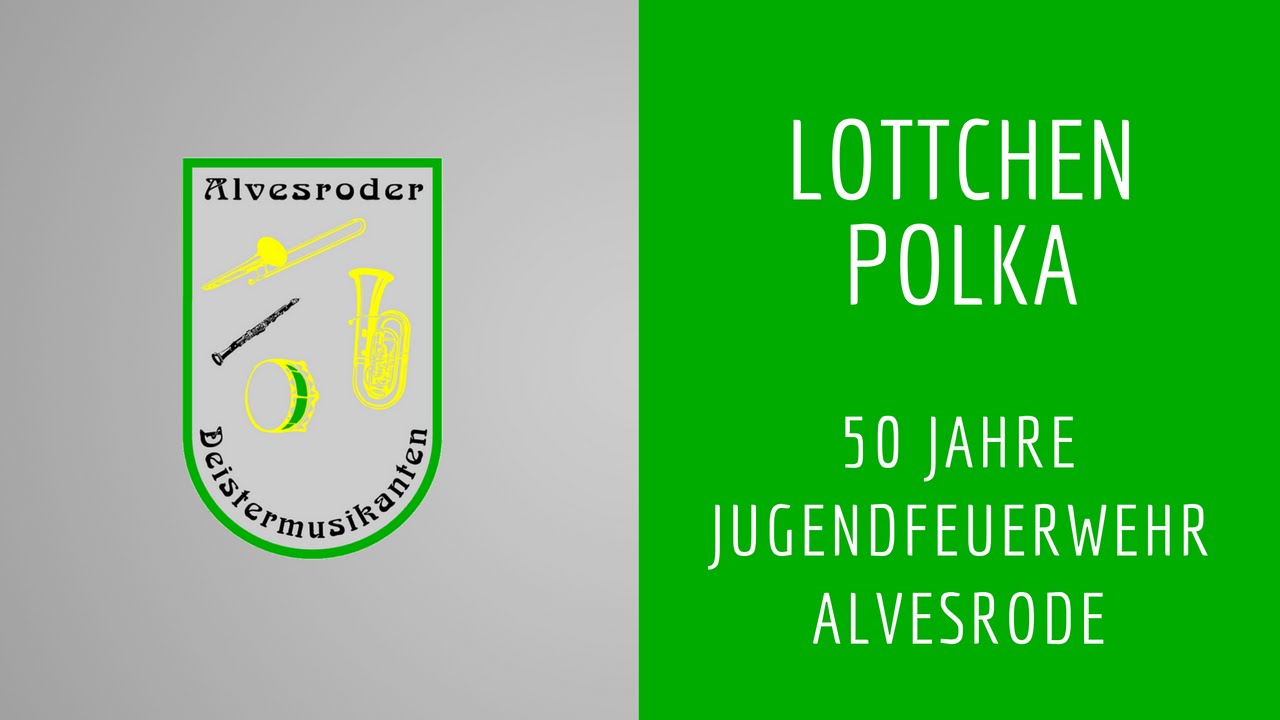 Lottchen Polka | 50 Jahre Jugendfeuerwehr Alvesrode | Alvesroder Deistermusikanten