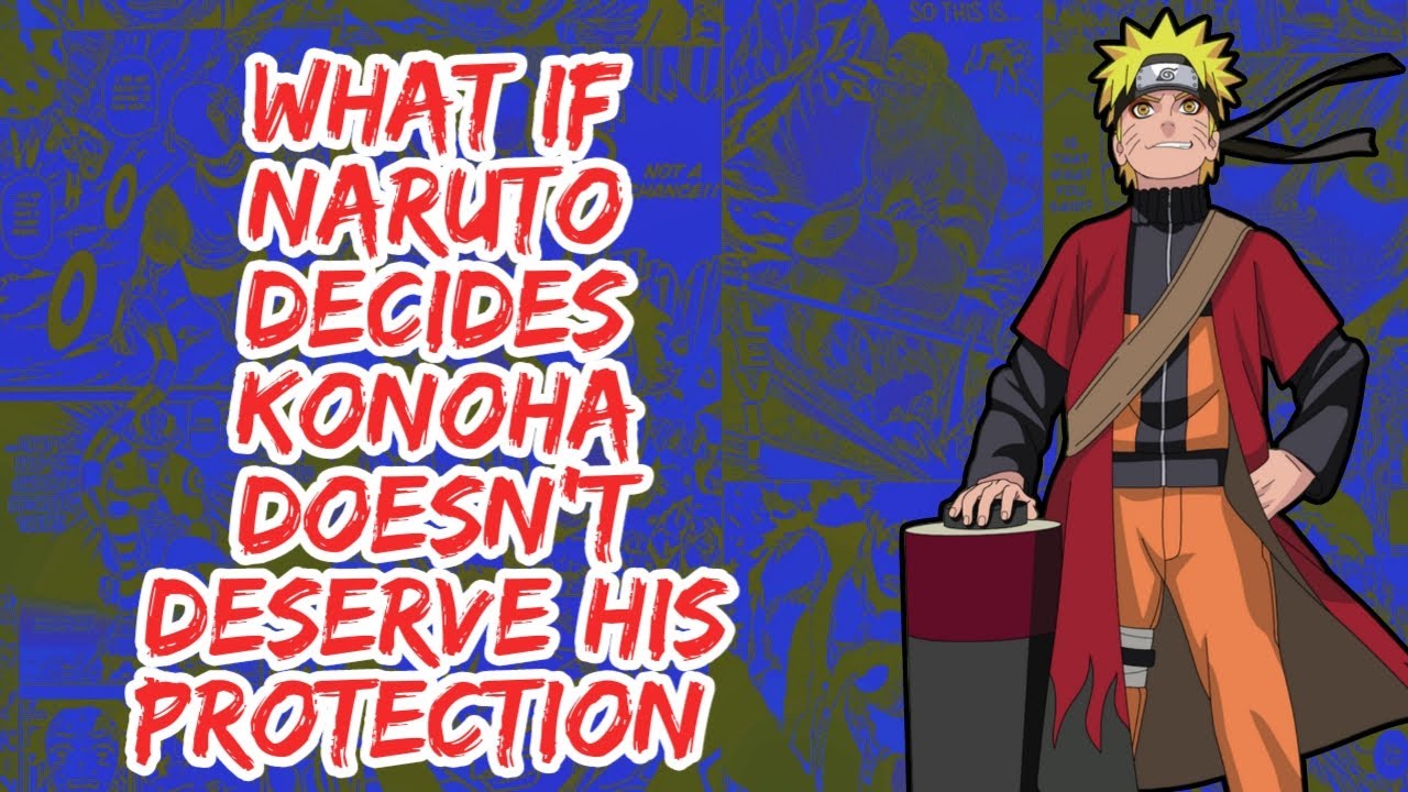 What if Naruto Decides Konoha Doesn't Deserve His Protection | Part  1