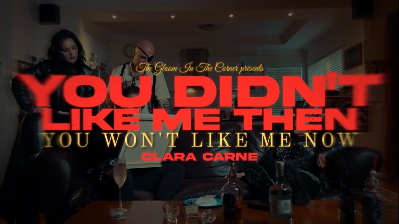 The Gloom In The Corner - You Didn&rsquo;t Like Me Then (You Won't Like Me Now) (OFFICIAL MUSIC VIDEO)