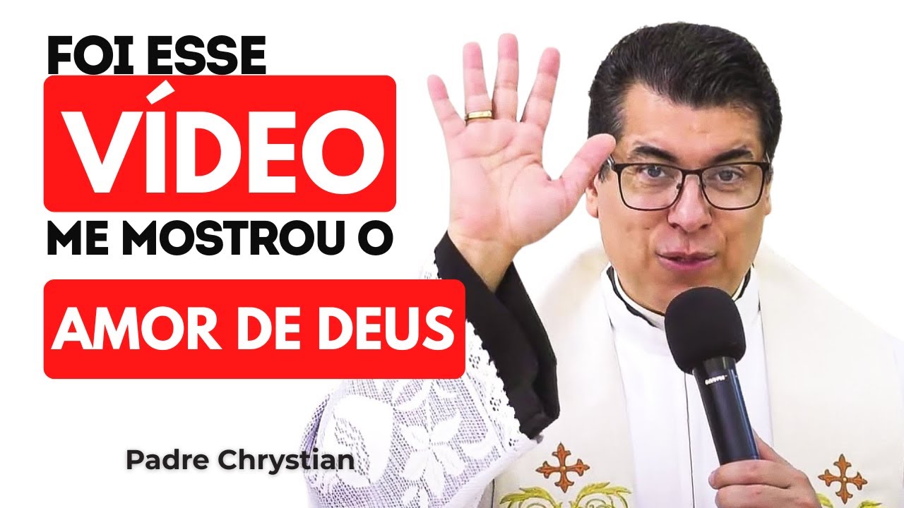 Você Não Imagina o Quanto DEUS TE AMA (Emocionante) – Pe  Chrystian Shankar