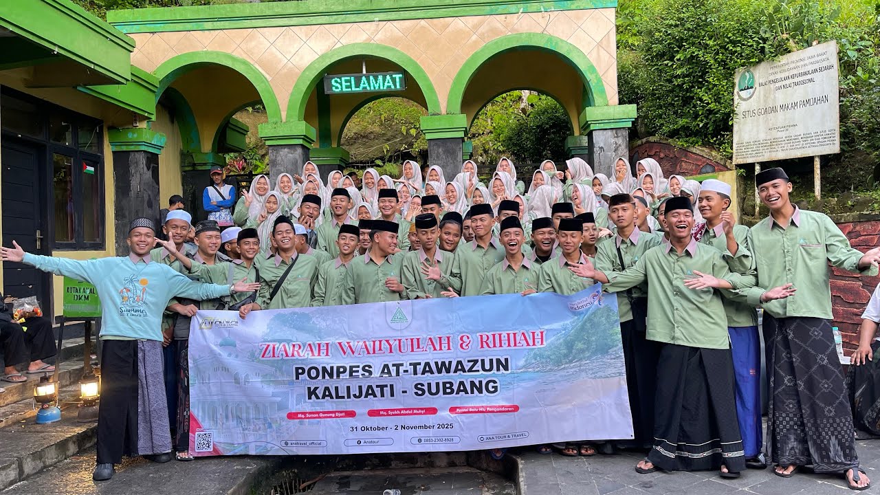 ZIARAH WALIYULLAH & RIHLAH PONPES AT-TAWAZUN KALIJATI SUBANG