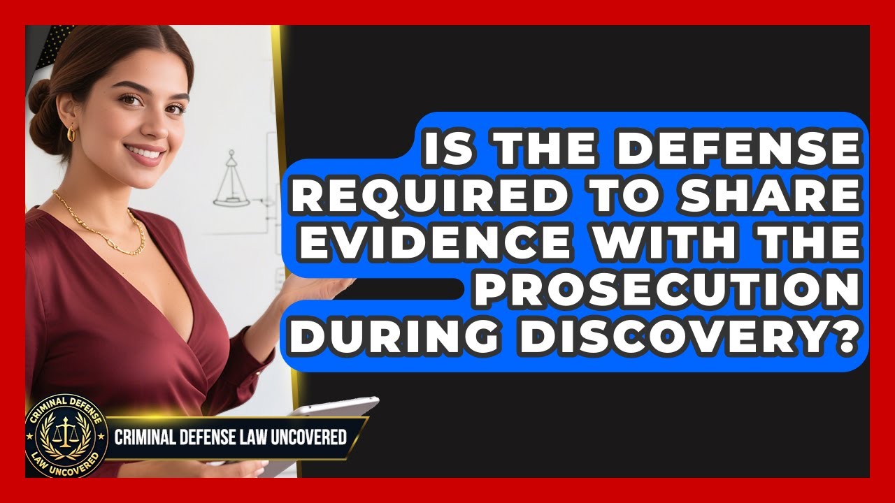 Is the Defense Required to Share Evidence With the Prosecution During Discovery?