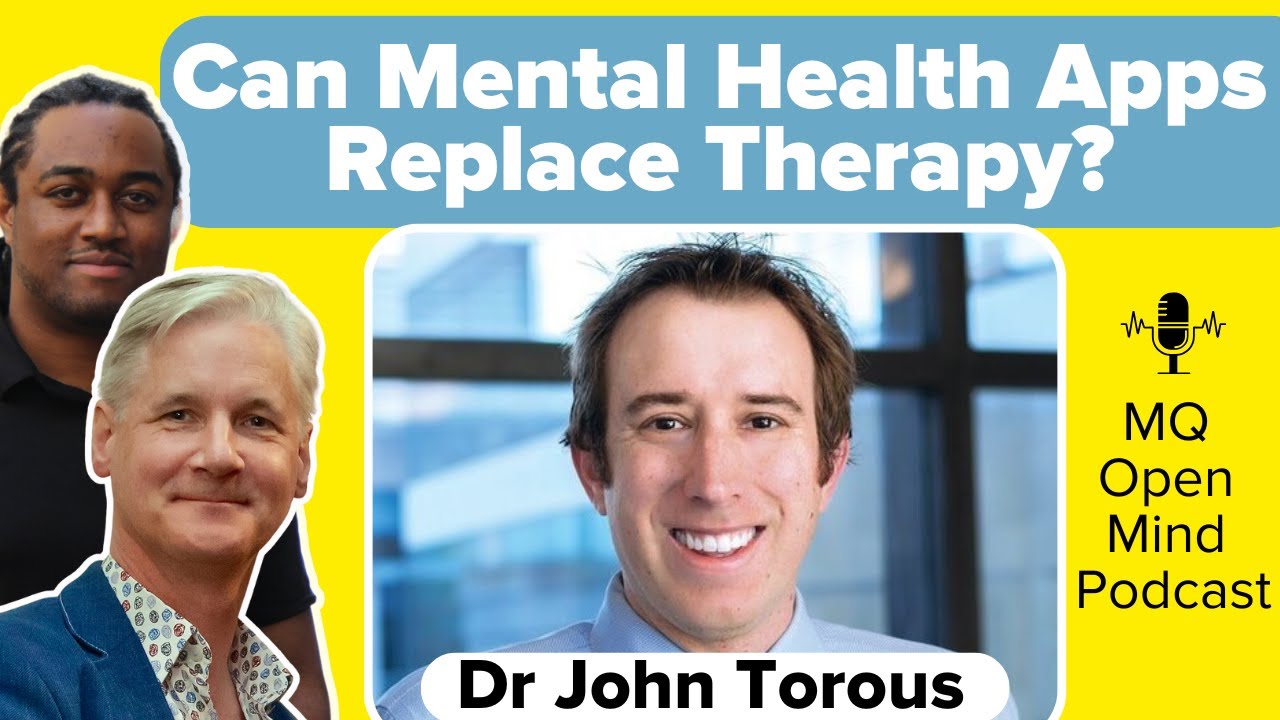 Using Apps for Your Mental Health with Dr John Torous - MQ Open Mind
