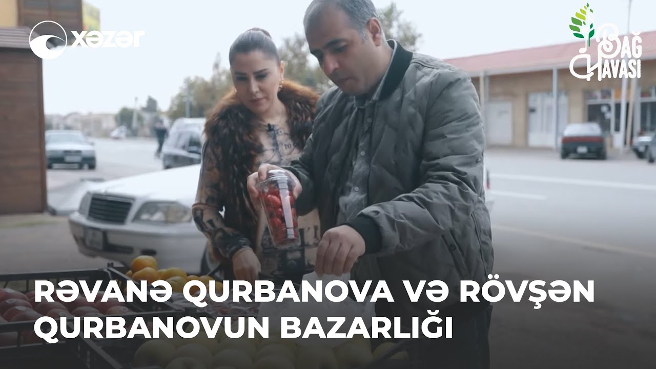 Rəvanə Qurbanova və Rövşən Qurbanov Qonaqları Üçün Bazarlıq Etdi
