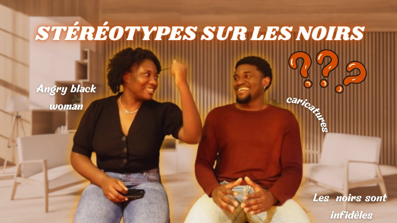 LES STÉRÉOTYPES SUR LES NOIRS: Les noirs son infidèles,paresseux,angry black woamn