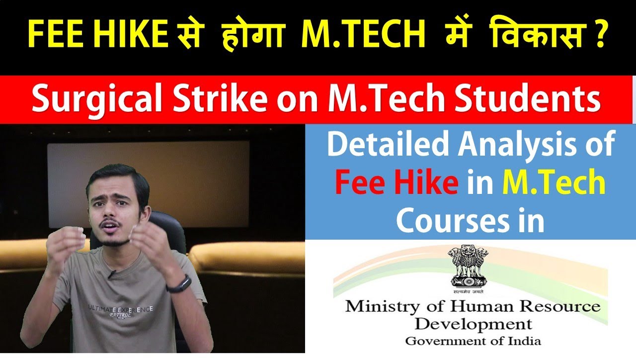 Detailed Analysis of Fee Hike in M.Tech |  New Rule about M.TECH Scholarship | MHRD News about MTECH