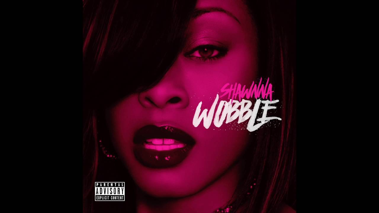 Shawnna - Wobble