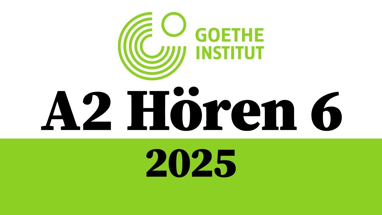 2025 Goethe A2 Hören Übung 6 mit Lösungen | Deutsche Coach