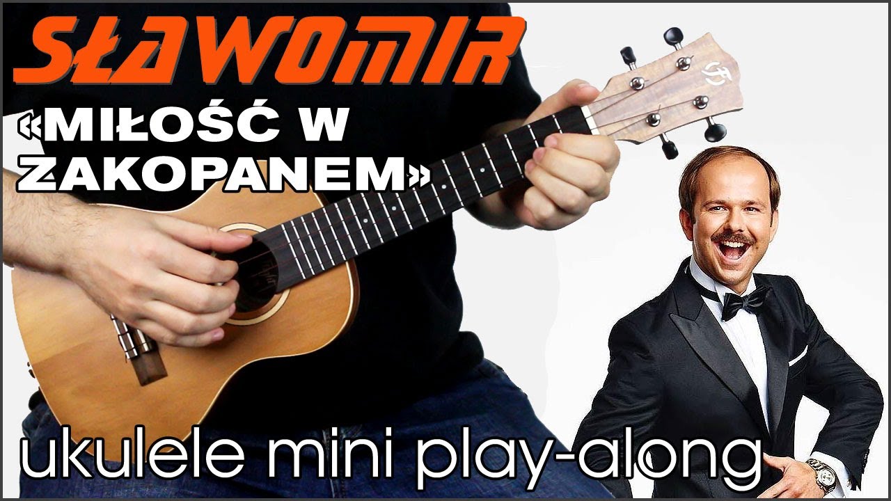SŁAWOMIR - Miłość w Zakopanem (ukulele mini play-along)