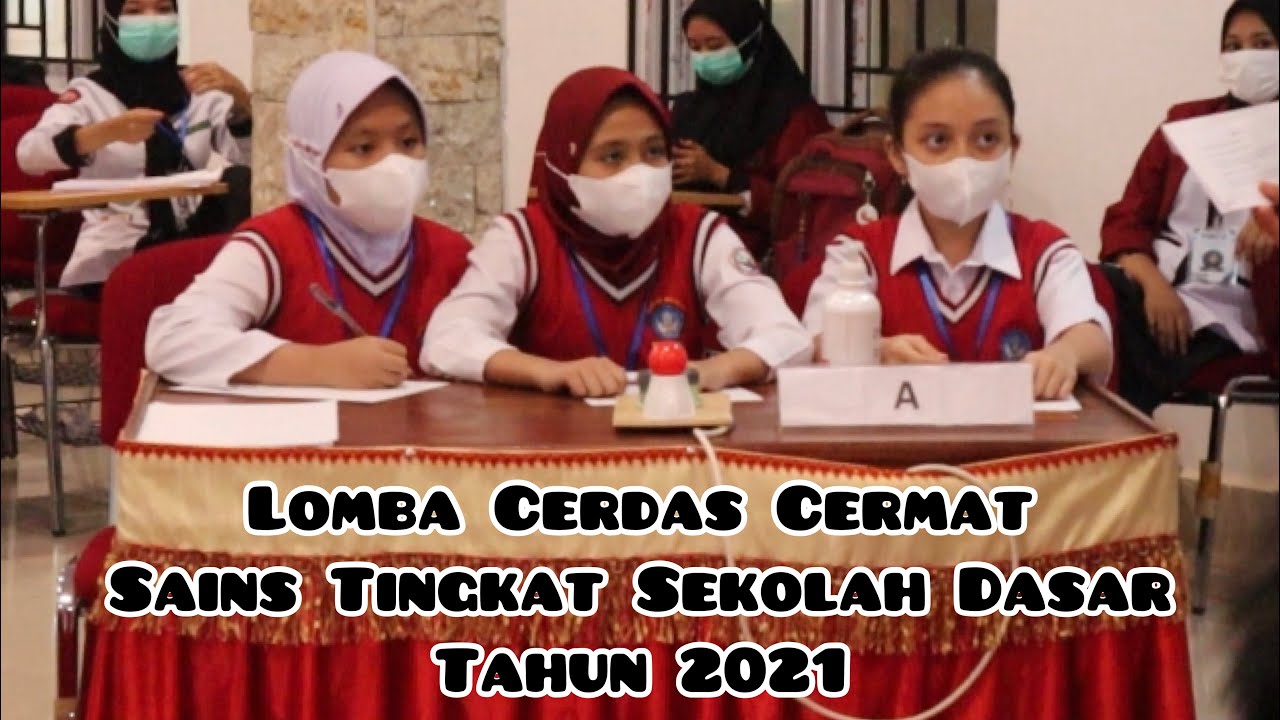 Babak Penyisihan || Lomba Cerdas Cermat Sains Tingkat Sekolah Dasar Tahun 2021