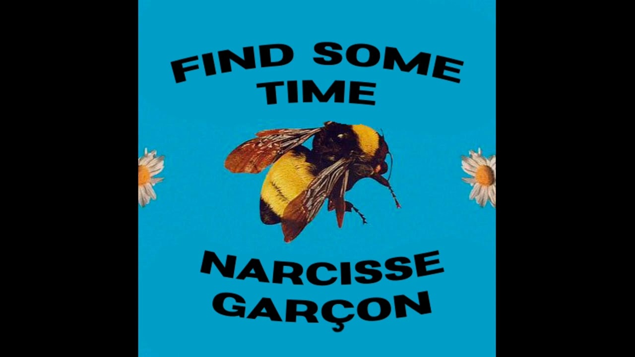 FIND SOME TIME / NARCISSE GARÇON