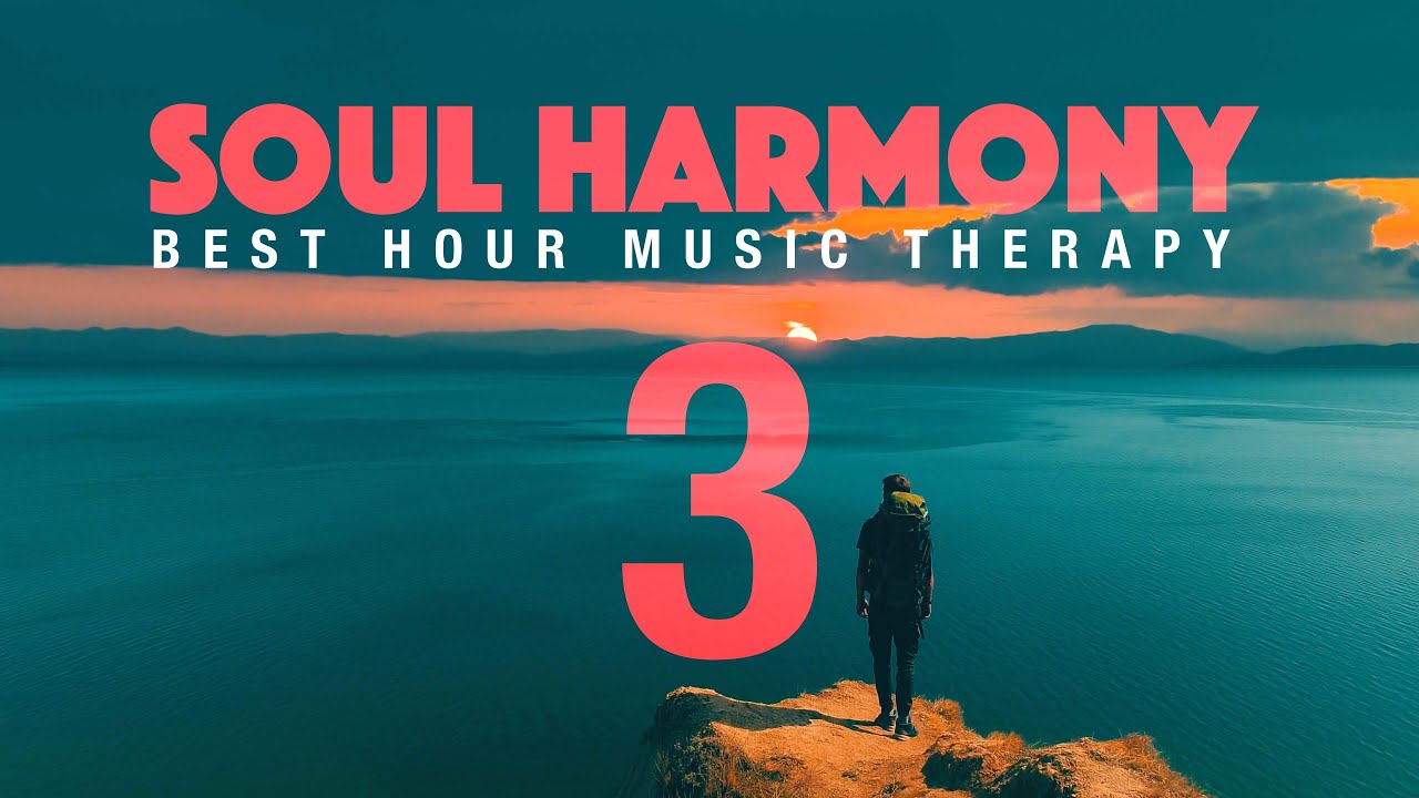 Soul Harmony 💚 Best Hour Music Therapy 3 528HZ  🌿 Peace and Love 💚