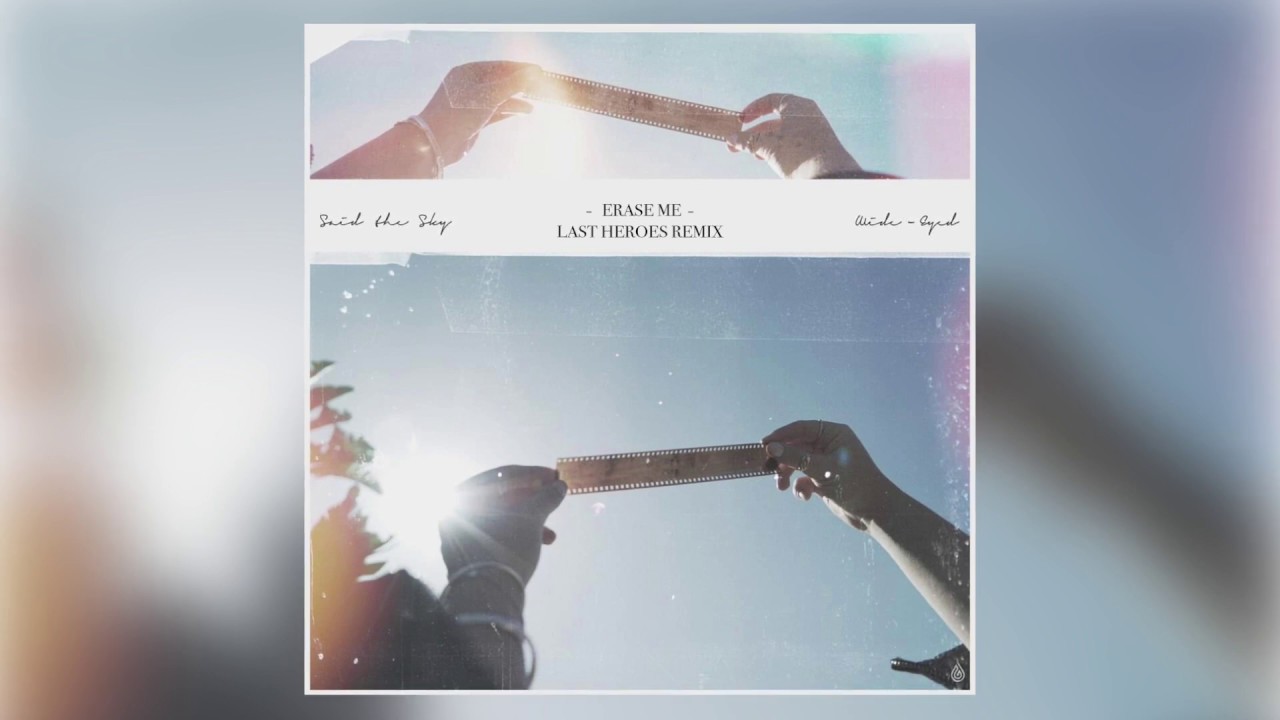 Said The Sky ft. NÉONHÈART - Erase Me (Last Heroes Remix)