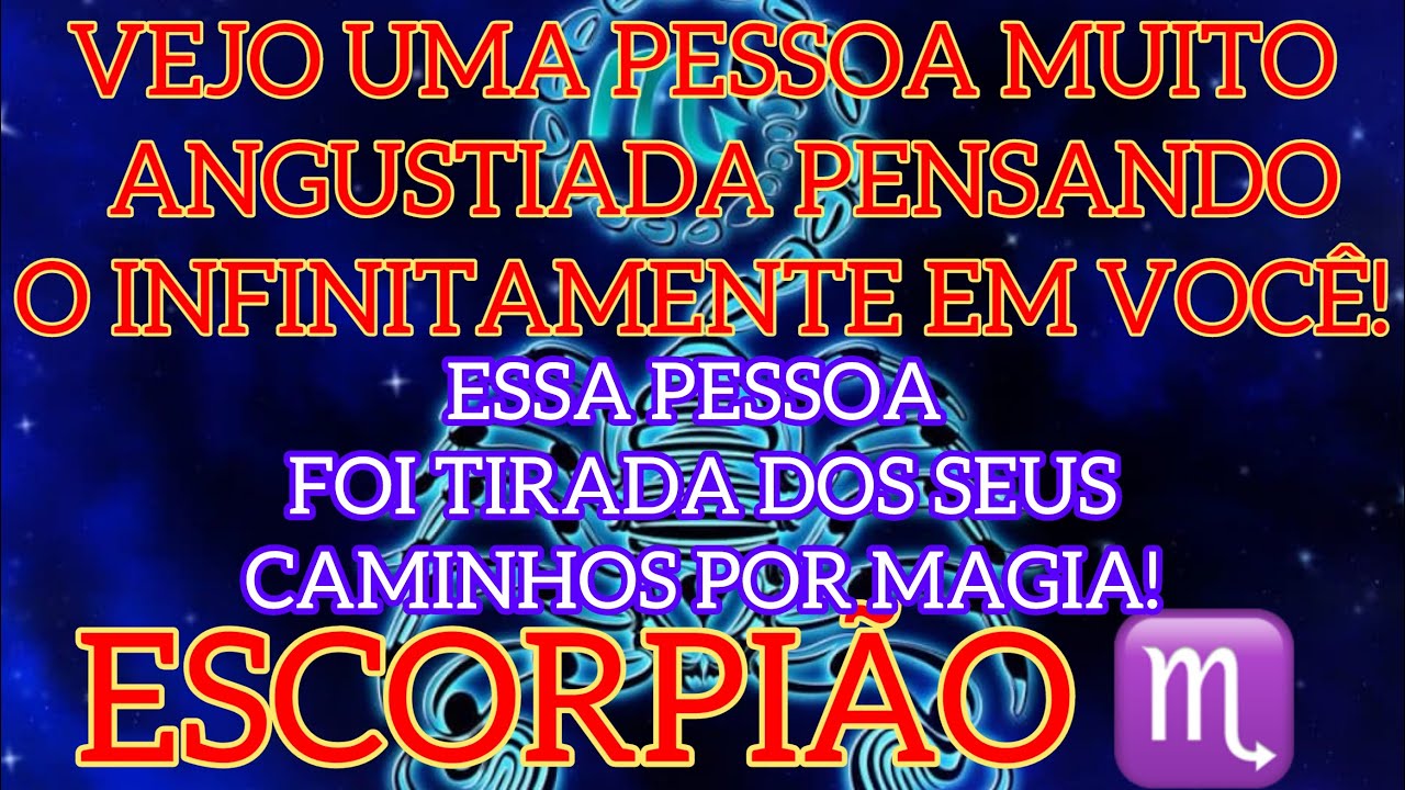 ♏️ESCORPIÃO VEJO UMA PESSOA ANGÚSTIA ARREPENDIDA PENSANDO INFINITAMENTE EM VOCÊ! ♏️