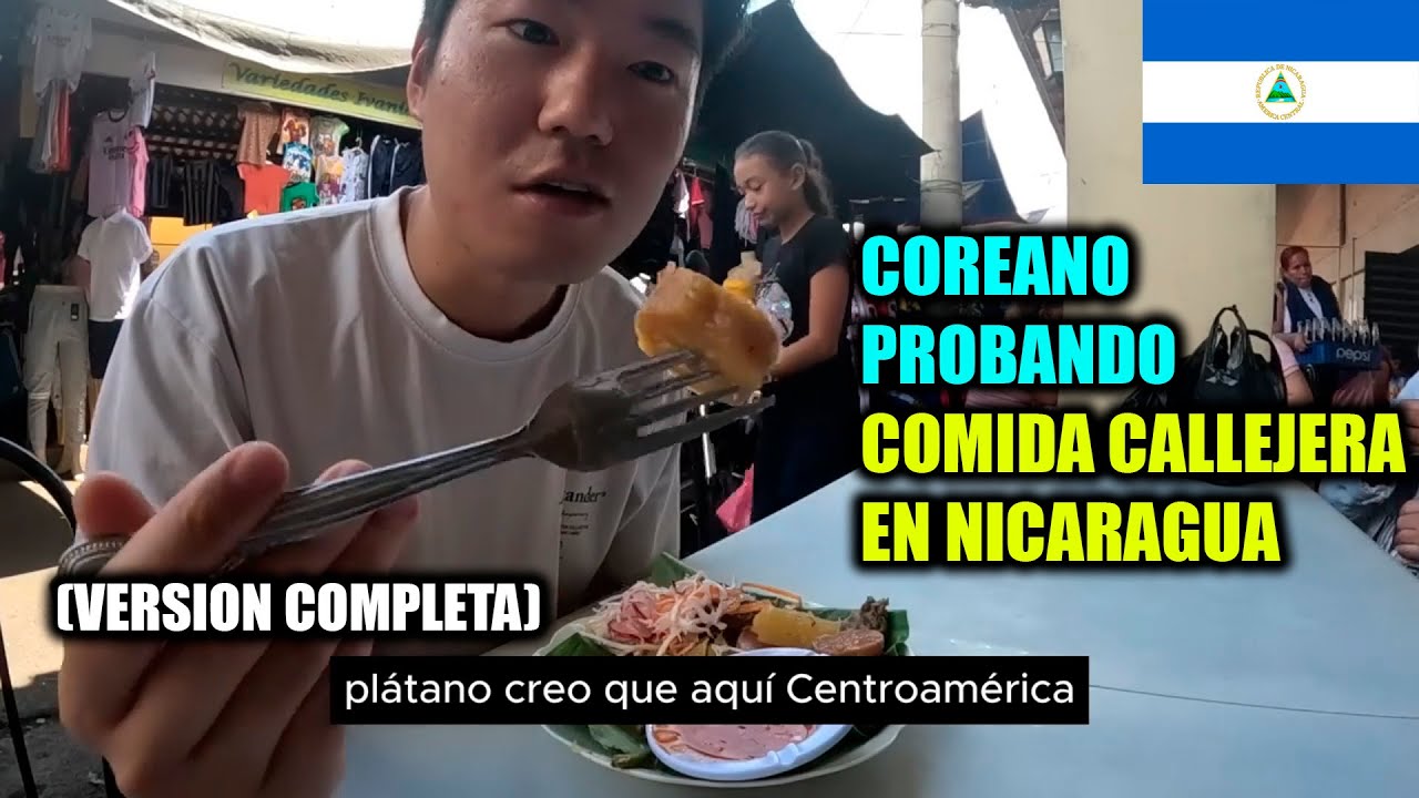 PORQUE ESTE COREANO VIAJA A NICARAGUA? | NICARAGUA VERSION COMPLETA