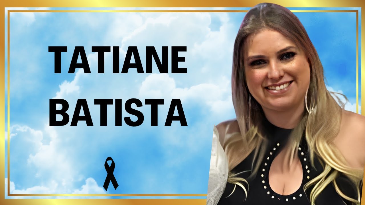 Homenagem - Tatiane Batista ✝ 21/03/21 (Funerária Bom Pastor)