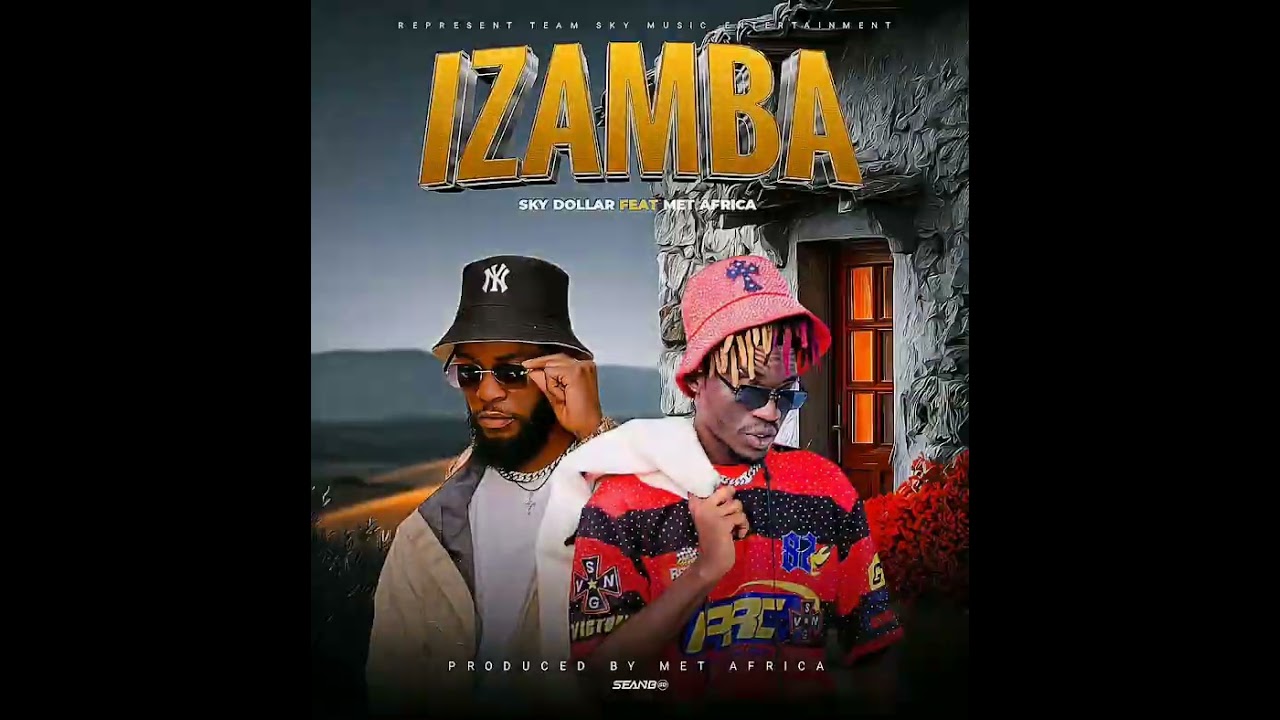 Izamba Sky Dollar feat Met Africa Official mp3 
