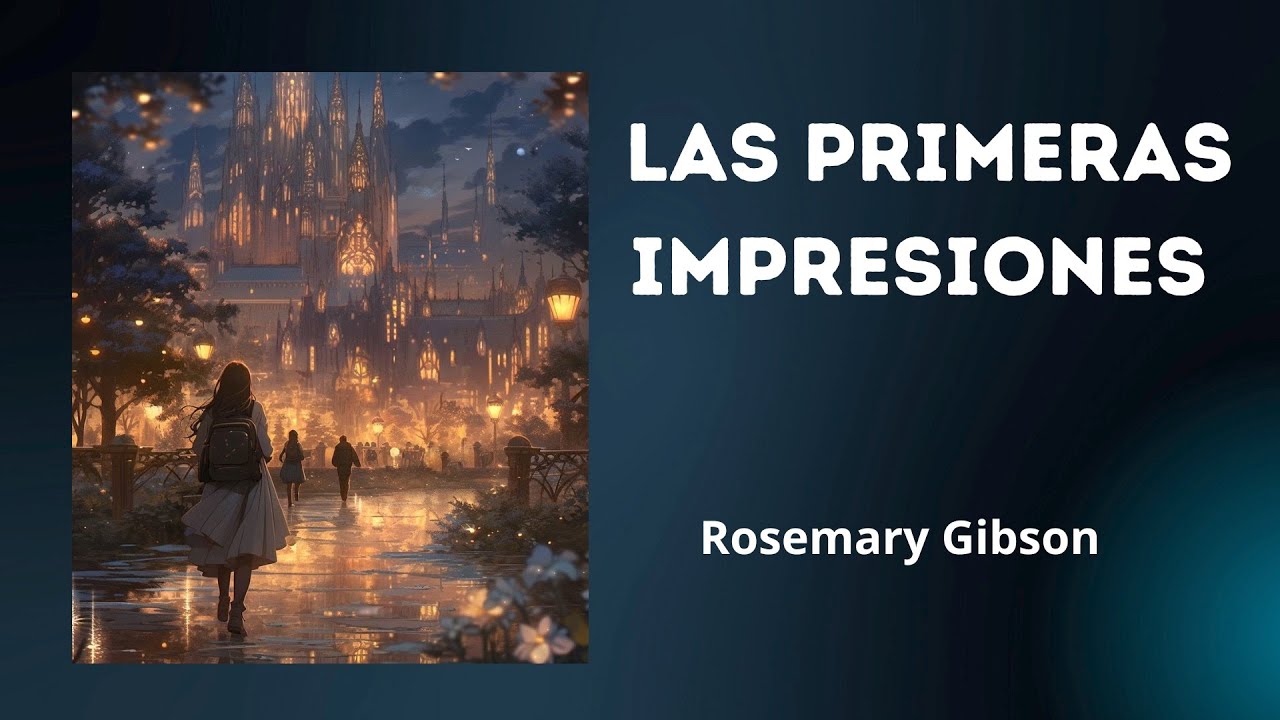 LAS PRIMERAS IMPRESIONES; AUDIOBBOK 📒