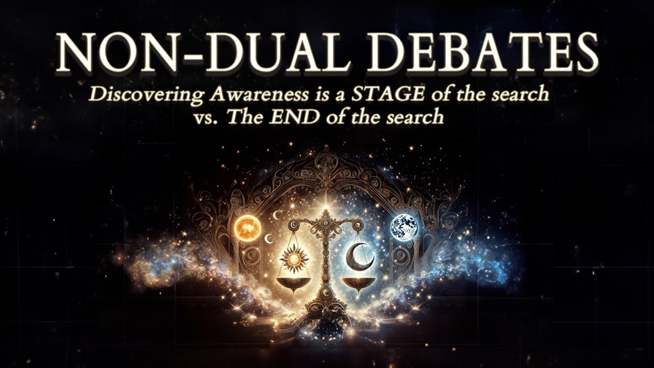 Non-Dual Debates: Discovering Awareness is a STAGE of the Search vs. The END of the Search