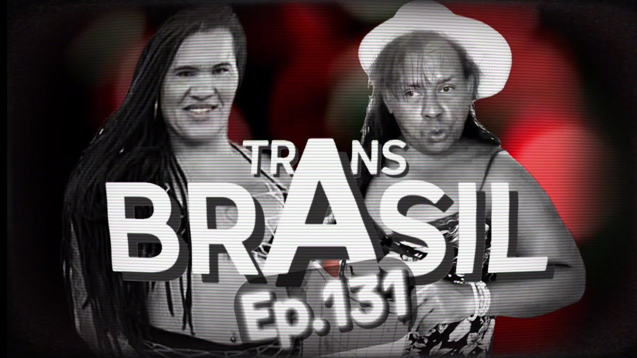 Novela Trans Brasil - Ep. 131