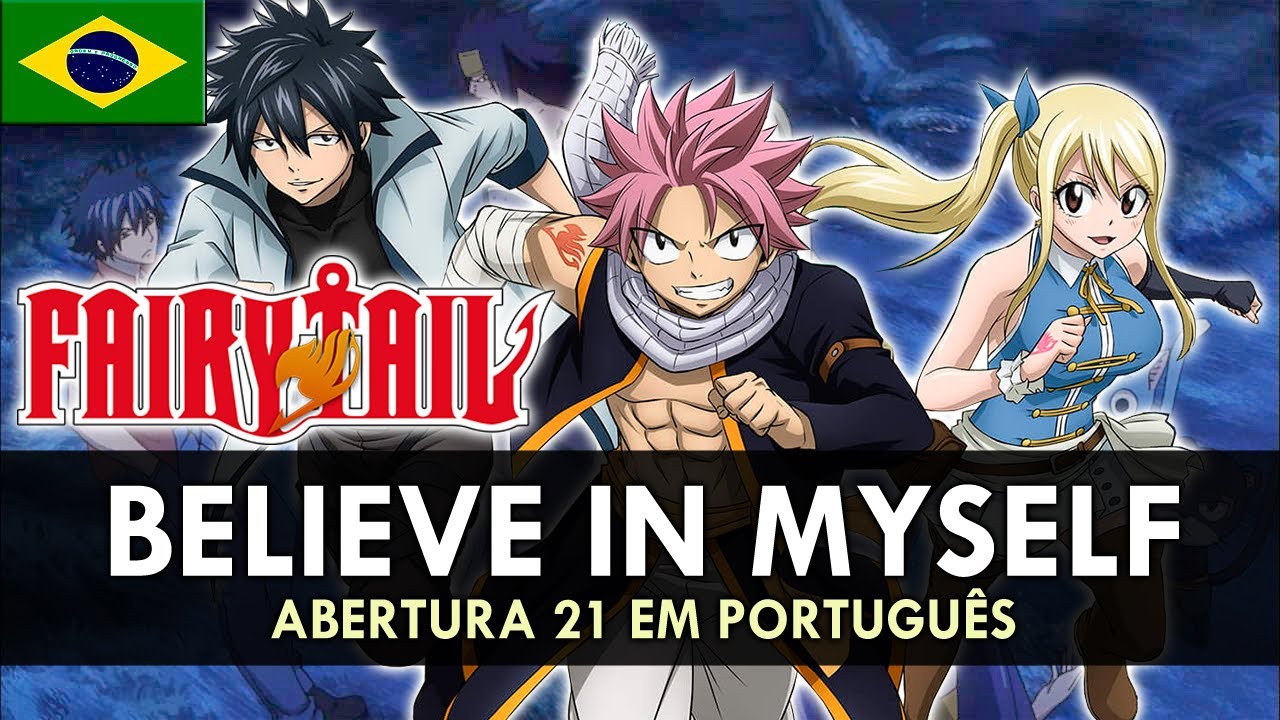 FAIRY TAIL - Abertura 21 em Português (Believe in Myself) || MigMusic