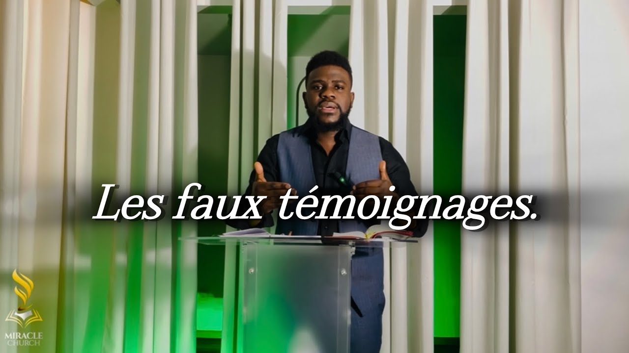 Les faux témoignages. 