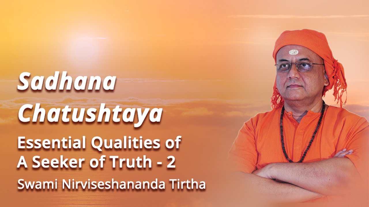 048 - Sadhana Chatushtaya | Part 2  | Swami Nirviseshananda Tirtha