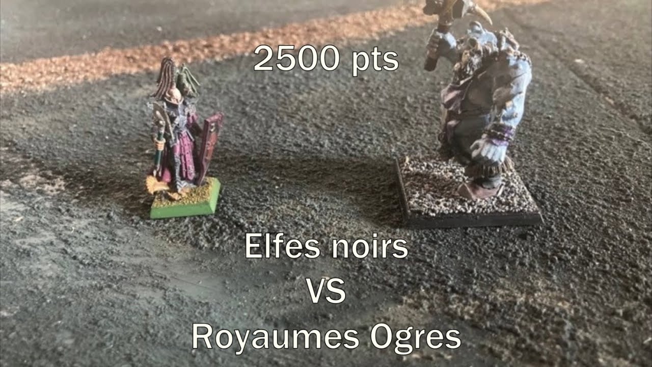 Warhammer battle Rapport de bataille Royaumes Ogres vs Elfes Noirs