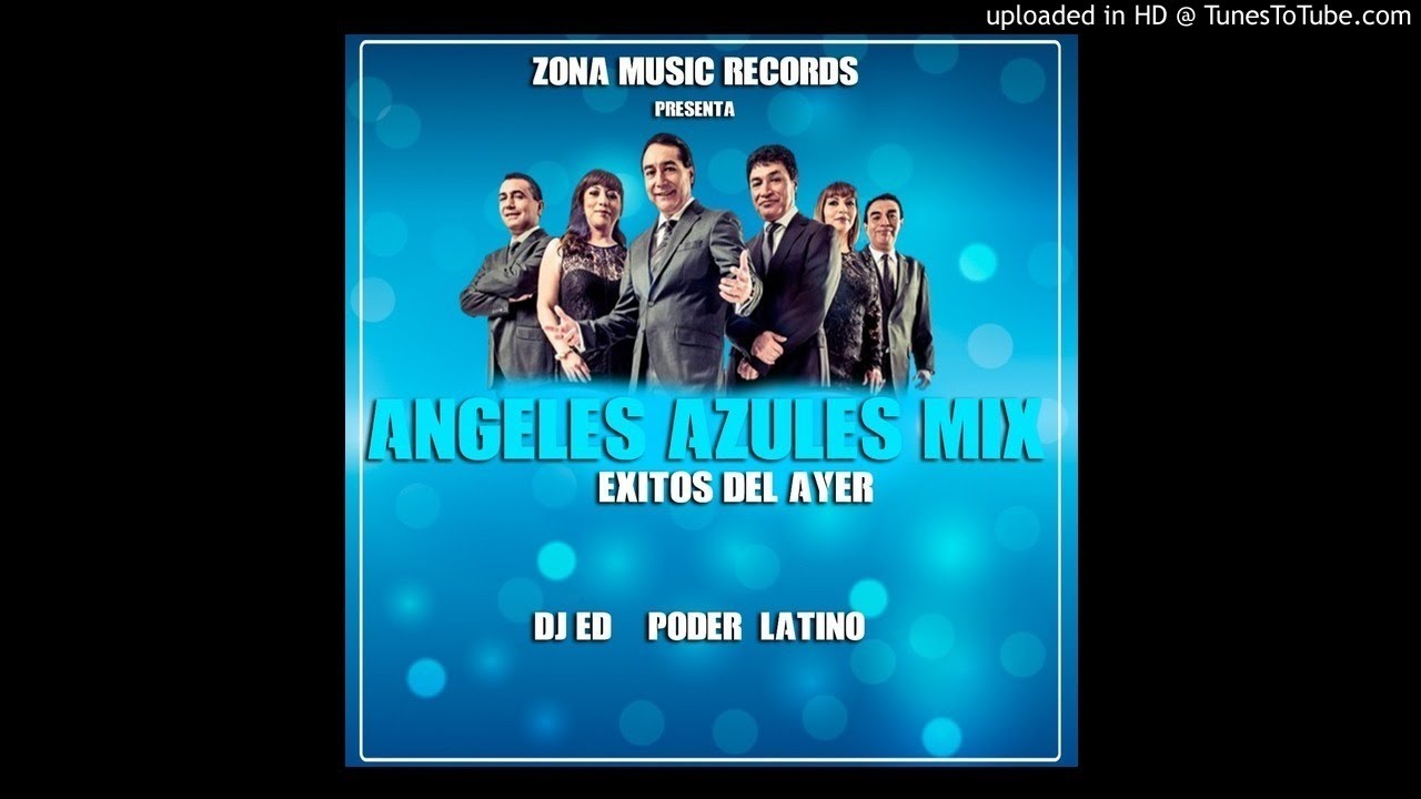 Angeles Azules Mix Exitos  del ayer By DJ Ed De Zona Music Records