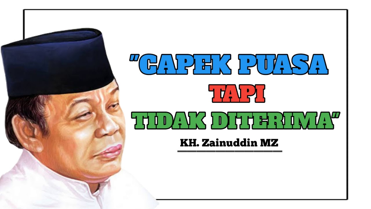 3 macam penyebab puasa ramadhan ditolak oleh Allah SWT | KH. Zainuddin MZ