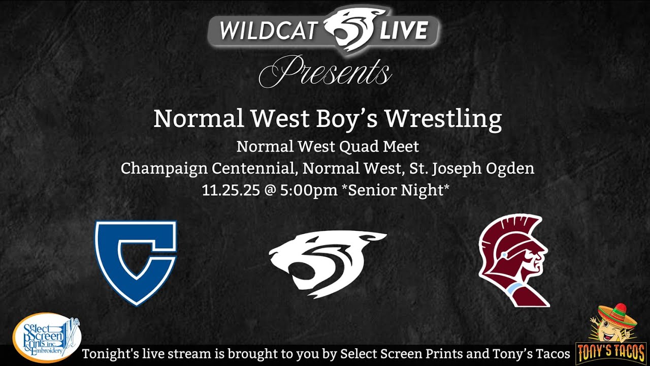 Normal West Wildcat Wrestling vs. Champaign Centennial and St. Joe Ogden on 11/25/2025