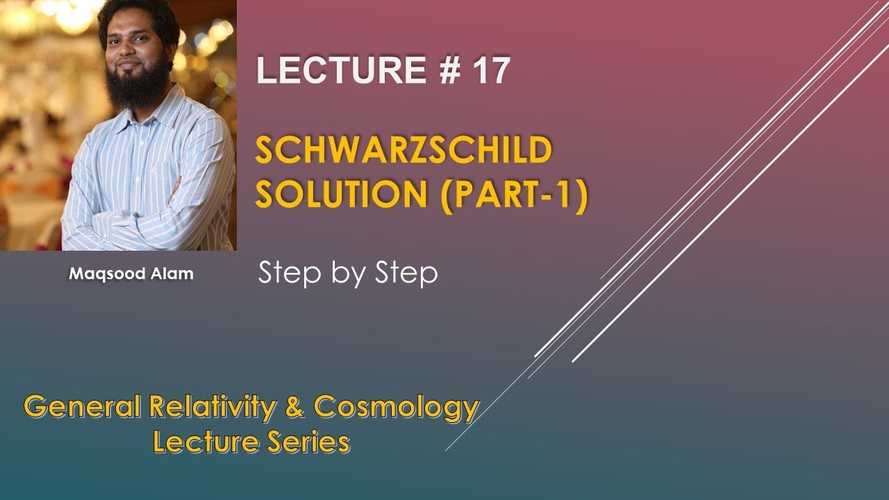 17 - Schwarzchild solution (Part 1)