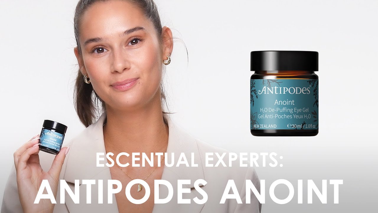 Escentual Expert on Antipodes Anoint H2O De Puffing Eye Gel