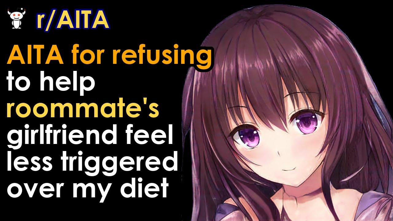 AITA for refusing to help roommate's girlfriend feel less triggered over my diet