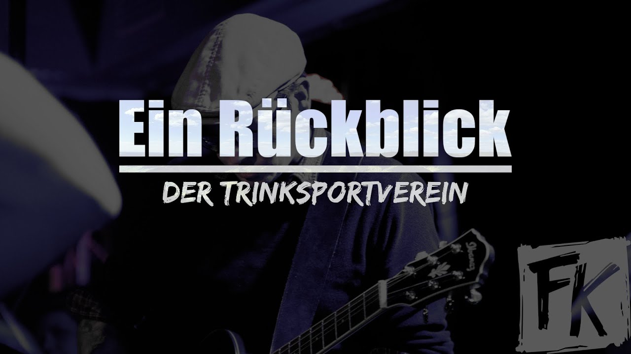 Fremdkoerper - Ein R&uuml;ckblick (Der Trinksportverein)