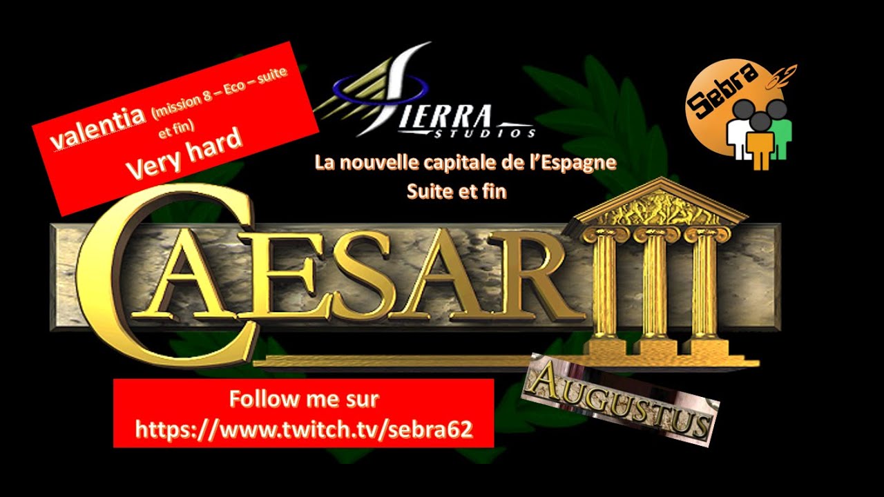 CaesarI III - Tres difficile - Valentia - Suite et fin