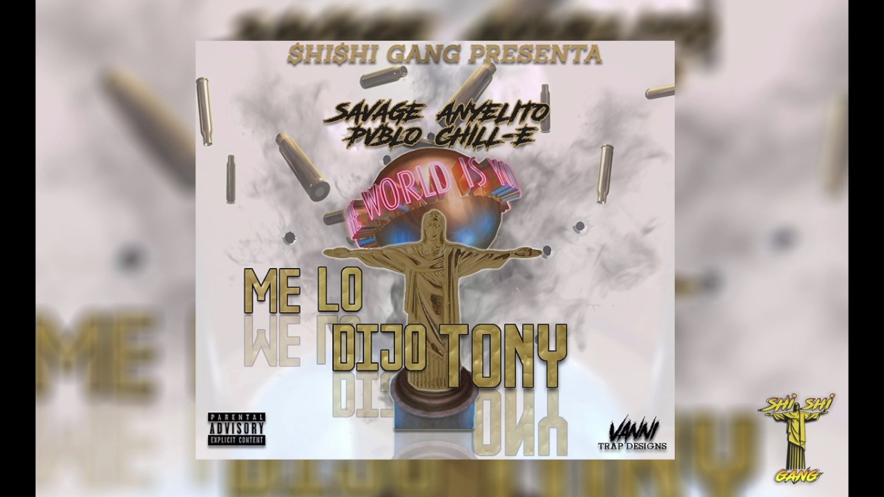 $HI$HIGANG - Me Lo Dijo Tony (Prod. VH El Virus)