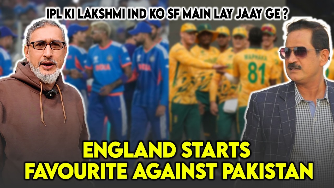 IPL ki Lakshmi IND ko SF main lay jaay ge ? | England starts favourite against Pakistan
