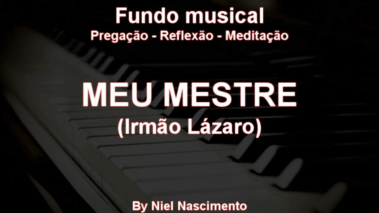 🎶 Fundo Musical no piano (Meu Mestre - Irmão Lázaro) by Niel Nascimento