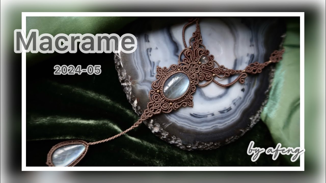 Macrame by Afeng: 2024-05｜Macrame Tutorial｜Macrame Necklace｜编绳｜DIY｜