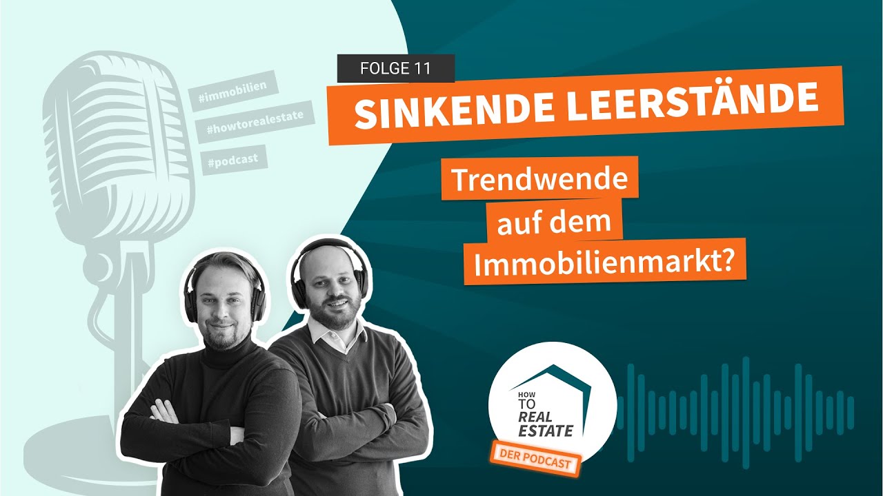 How to Real Estate Podcast #11: Sinkende Leerst&auml;nde
