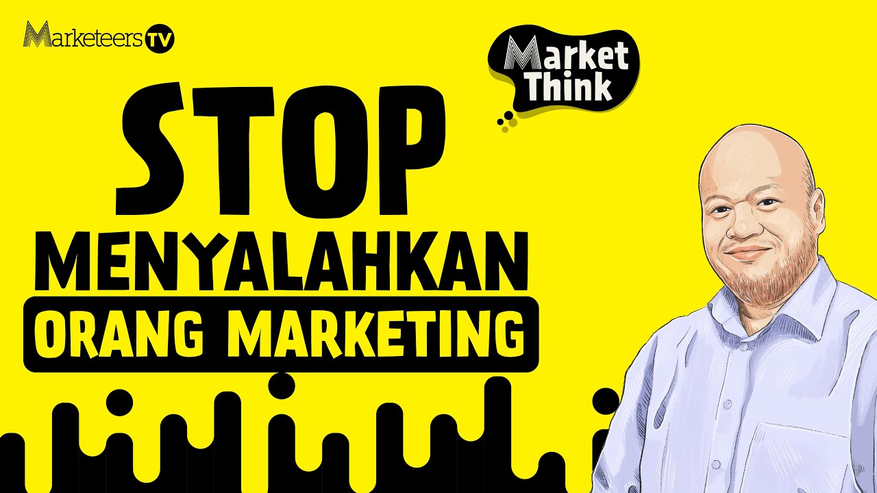 Stop Menyalahkan Marketing, Mari Introspeksi! - Market Think 174