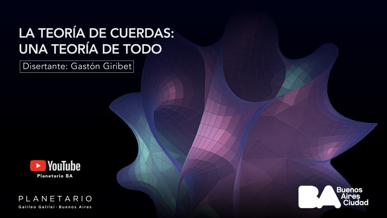 EDC desde el Planetario - La teoría de cuerdas - Una teoría de todo - Dr. Gastón Giribet