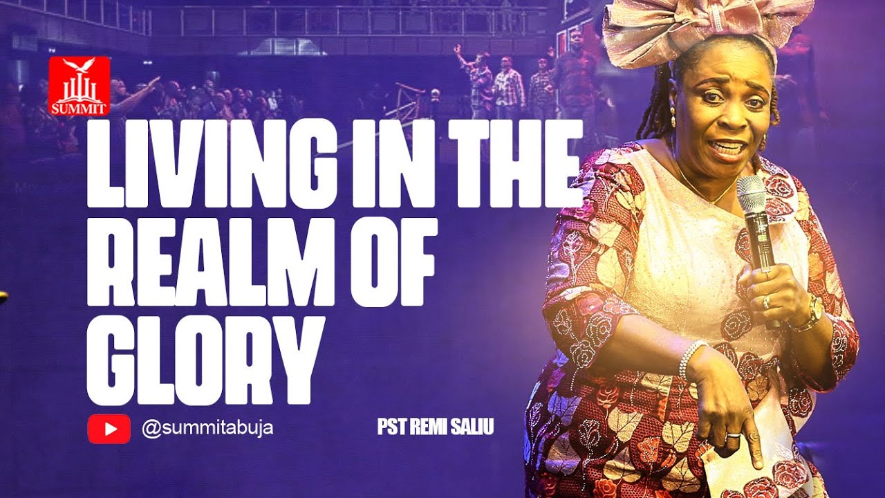 LIVING IN THE REALM OF GLORY - PST REMI SALIU | SUMMIT BIBLE CHURCH | 26TH JANUARY 2025