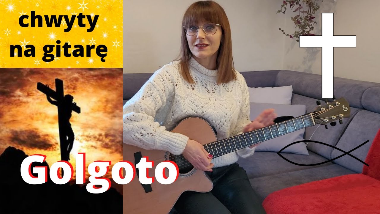Golgoto - piękna pieśń na Wielki Post - Piosenki religijne z gitarą - Marzena Palka-chwyty na gitarę