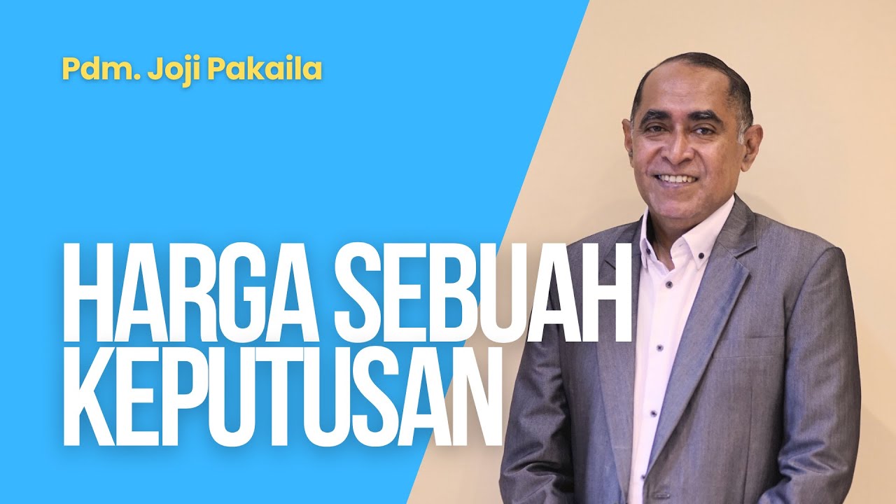 Harga Sebuah Keputusan - Pdm. Joji Pakaila